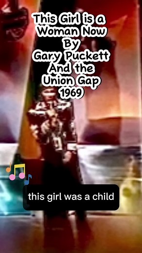 THIS GIRL IS A WOMAN NOW by Gary Puckett and the Union Gap. Released 1969, with lyrics.