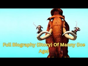 Full Biography (Story) Of Manny (Ice Age) / POWERS & ABILITIES