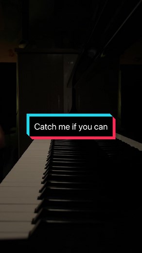 Bài Piano Cover 'Catch Me If You Can'