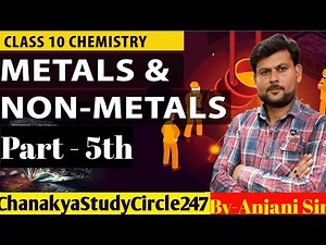 Metals and Non Metals For Class 10th Chapter 3rd part - 5th By Anjani Sir