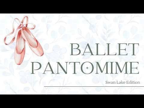 Ballet Pantomime - Swan Lake Edition