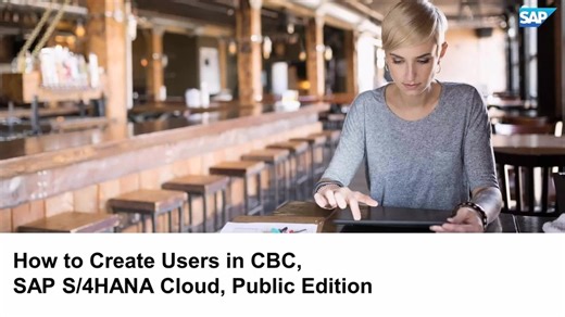How to Create Users in CBC in SAP S/4HANA Cloud, Public Edition