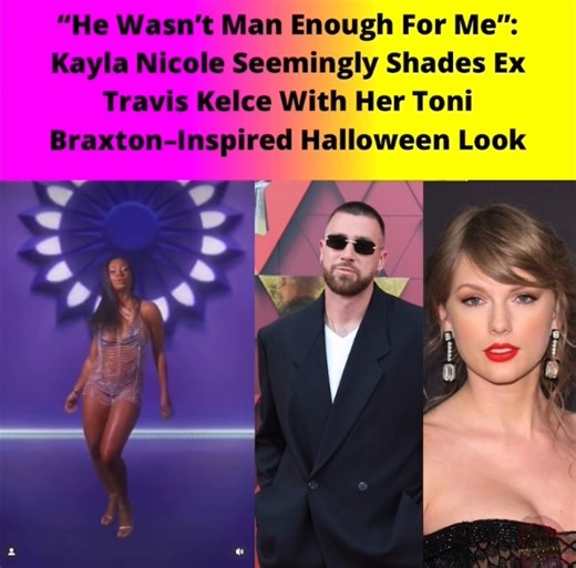 He Wasn’t Man Enough For Me”: Kayla Nicole Seemingly Shades Ex Travis Kelce With Her Toni Braxton–Inspired Halloween Look Kayla Nicole did not come to play this Halloween — she came to channel Toni Braxton circa 2000 🔥 The sports reporter and influencer nailed the “He Wasn’t Man Enough” look, dancing in full Y2K glam — and fans think there’s a little extra message in there for her ex, Travis Kelce 👀 Whether it’s shade or just a flawless tribute, one thing’s for sure: Kayla ate this up. #KaylaN