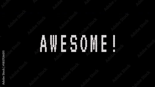 Pixelated 'AWESOME!' text with digital blinking effect. 4K video text animation for vintage arcade game intro.