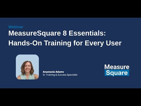 MeasureSquare 8 Essentials: Hands-On Training for Every User | Webinar