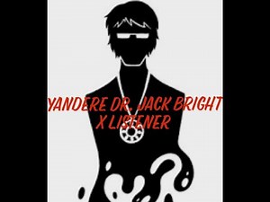 Yandere Dr. Jack Bright X Listener (SCP Foundation)