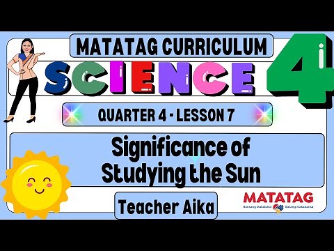 SCIENCE 4 QUARTER 4 LESSON 7 Significance of Studying the Sun Revised K- 12