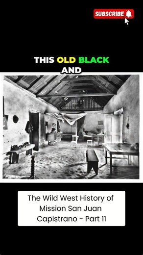 Time Machine - “The Wild West History of Mission San Juan Capistrano” - Part 11 - 1899 Adobe Life