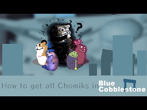 How to get All Chomiks in Blue Cobblestone (REMASTERED)