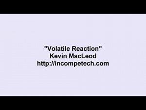 Kevin MacLeod Volatile Reaction