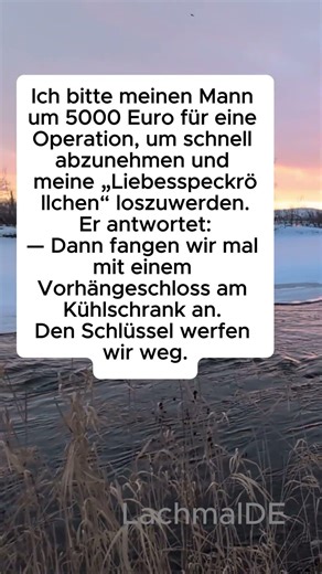 Ich bitte meinen Mann um 5000 Euro für eine Operation, um schnell abzunehmen ....#witze
