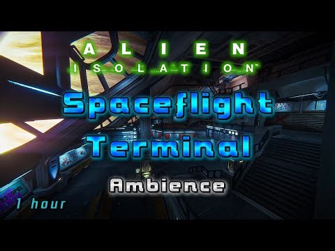 Alien Isolation Ambience: Spaceflight Terminal [1h]