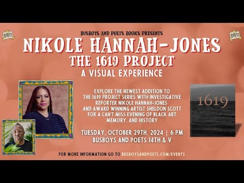 THE 1619 PROJECT: A VISUAL EXPERIENCE with Nikole Hannah-Jones