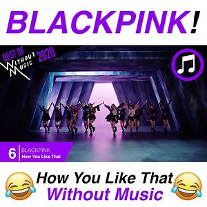 TIME TO REWIND! :-) Check out the best WITHOUT MUSIC videos of 2020. At number 6: BLACKPINK - How You Like That #WITHOUTMUSIC ps. Visit our YouTube channel for the full compilation video. | Without Music