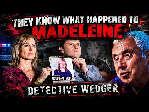 The Disappearance Of Madeleine McCann With Detective Jon Wedger (The McCanns Know What Happened)
