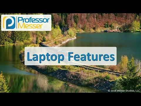 Laptop Features - CompTIA A+ 220-1001 - 1.3