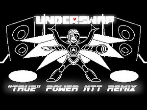 "TRUE" Power NTT Remix(Underswap Napstaton Power Of "NEO" IKARUS Remix undertale AU Animated OST)