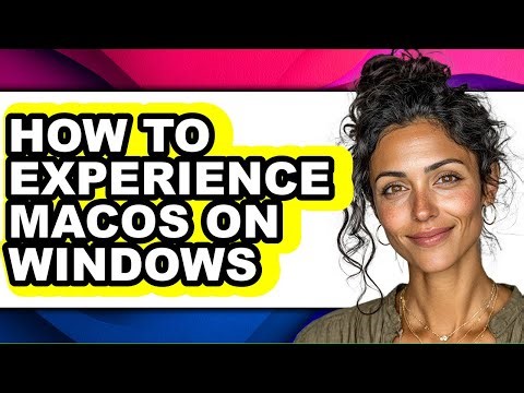 How to Experience Macos on Windows - Easy Guide