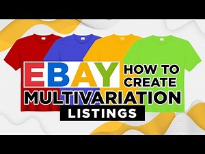 How To Create eBay Multivariation Listings - Step By Step