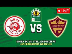 🔴 SIMBA SC VS STELLENBOSCH FC LIVE MATCH STREAM TODAY CAF CONFEDERATION CUP 2024/2025