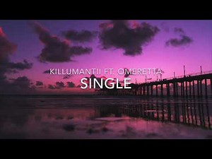 Killumantii - Single Ft. Omeretta (Lyrics)