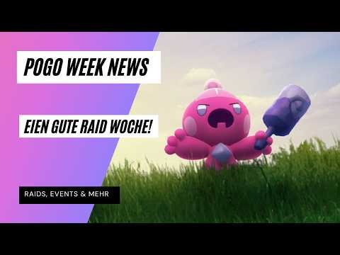 Wochen News: gute Raids plus gute c-day Pokémom am WE und mehr Deutsch Pokémon GO PoGO