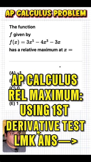 Can you solve this AP calculus problem involving derivatives, first derivative test, relative Maxima. #calc #apcalc #apcalcbc #calc1