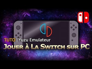 🎮 [TUTO] Jouer aux Jeux Switch sur PC | TUTORIEL complet de A à Z (Avec Yuzu Emulator)