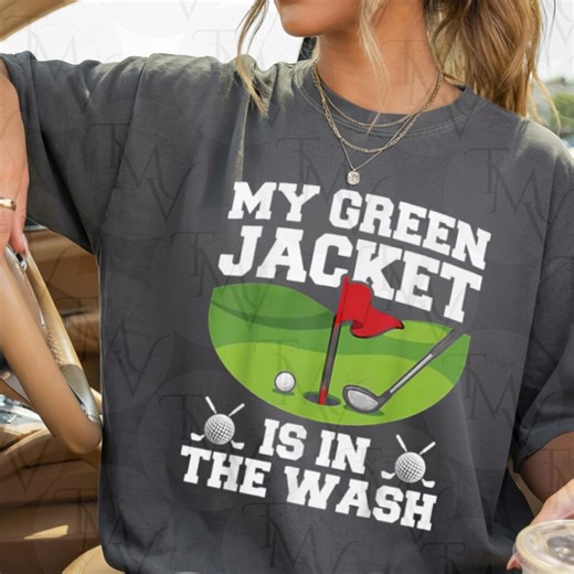 My Green Jacket is in the Wash Funny Golf PNG Golf Humor Design Golf Lover Gift Sublimation File Golf Shirt Graphic - Etsy