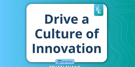 Drive a Culture of Innovation