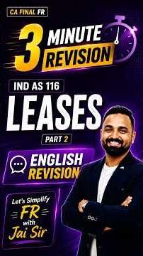 Revise Ind AS 116 in 3 Minutes | Part 2 | English Revision | CA. Jai Chawwla #cafinalfr #revision