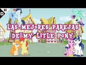 Las 6 Mejores Parejas de My Little Pony (Especial San Valentín)