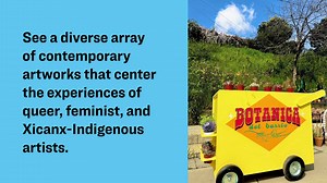 Experience intergenerational, feminist, queer, and Xicanx-Indigenous artworks offering ancestral forms of liberation, healing, and being at our brand new exhibition, Calli: The Art of Xicanx Peoples, only at OMCA. | Oakland Museum of California
