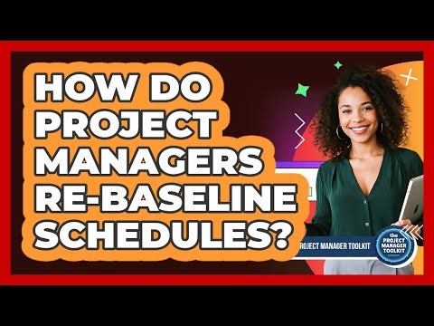 How Do Project Managers Re-baseline Schedules?