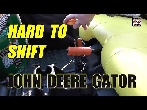 John Deere Gator 825i 620i Hard to Shift FIX: How to fix the hard to shift problem