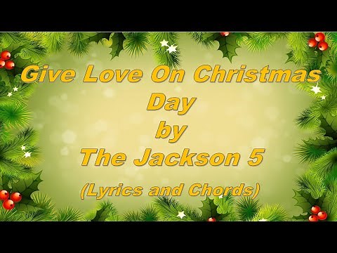 Give Love On Christmas Day - The Jackson 5 (Lyrics and Chords)