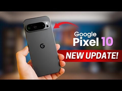 Google Pixel 10 — NEW UPDATE!