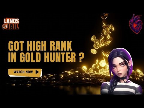 Gold Hunter Tips & Tricks | How to Get High Rank in Lands of Jail (English Version)