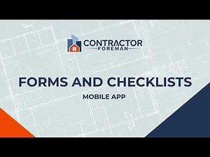 Managing Forms & Checklists in Contractor Foreman Mobile App