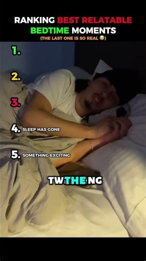 Ranking The Best Relatable Bedtime Moments