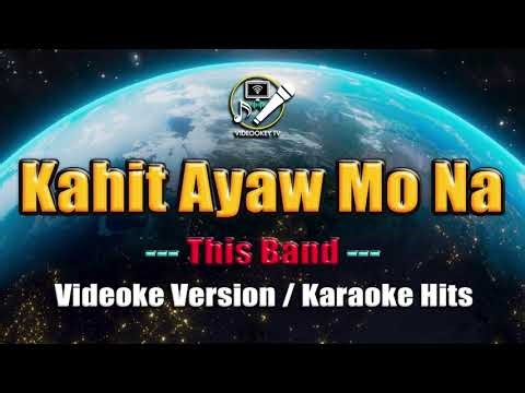 Kahit Ayaw Mo Na - This Band - Karaoke #videoke #karaoke #karaokesongs #karaokesongswithlyrics