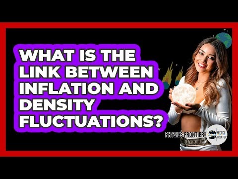What Is The Link Between Inflation And Density Fluctuations?