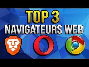 Top 3 Navigateurs Internet en 2020