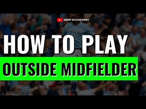 3 Tips for Playing Outside Midfield Like a Pro - Mastering the Position