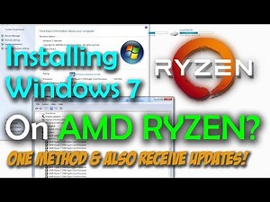 Installing WINDOWS 7 On An AMD RYZEN PC
