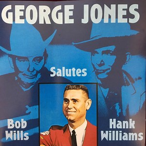George Jones - George Jones Salutes Hank Williams And Bob Wills