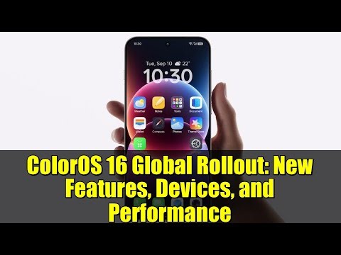 ColorOS 16 Global Rollout: New Features, Devices, and Performance