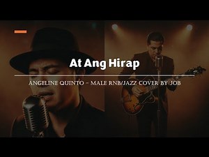 At Ang Hirap - Angeline Quinto - Male RNB/Jazz Cover