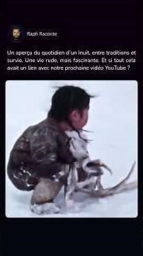 La vie quotidienne d’un inuit rythmée par les saisons, la chasse et le respect des traditions !