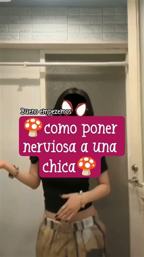 🍄como poner nerviosa a una chica🍄